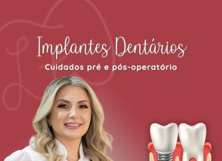 Dra Larissa Tessarini: Implantes Dentários, cuidados pré e pós operatório