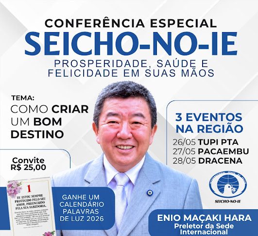 Conferência Especial Seicho No Iê em Pacaembu, Dracena e Tupi Paulista.