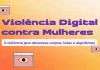 Denúncias de violência digital contra mulheres crescem 188% em um ano